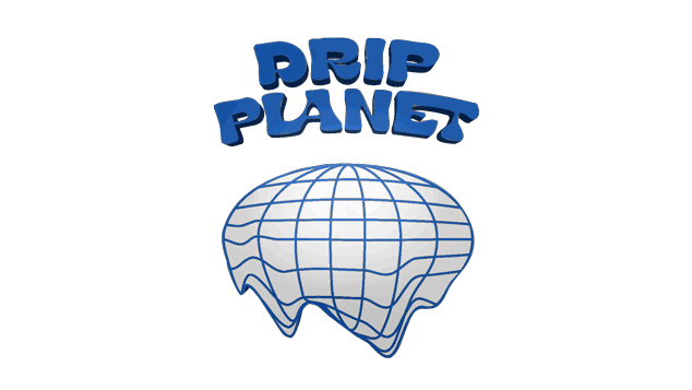 Drip Planett